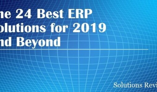 The 24 Best ERP Solutions for 2019 and Beyond